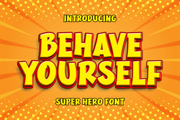 Behave Yourself: A Superhero Display Font for Bold Designs