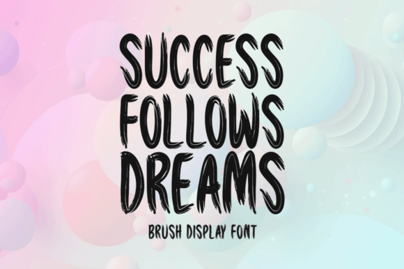Success Follows Dreams: A Bold Brush Display Font